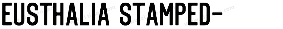 Eusthalia Stamped字体转换